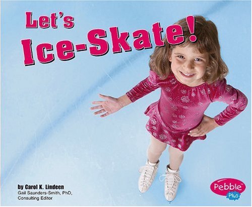 Let's Ice-skate! (Pebble Plus)