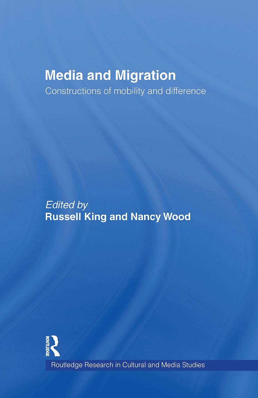 Media and Migration: Constructions of Mobility and Difference (Routledge Research in Cultural and Media Studies)