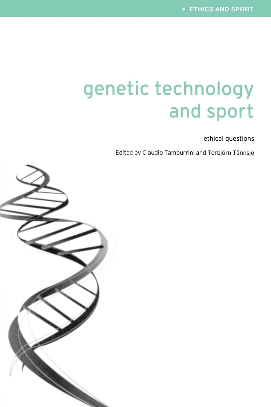 Genetic Technology and Sport (Ethics and Sport)
