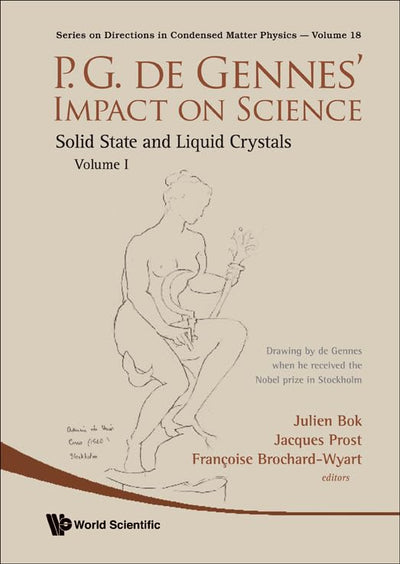 P.G. de Gennes' Impact on Science - Volume I: Solid State and Liquid Crystals (Directions in Condensed Matter Physics)