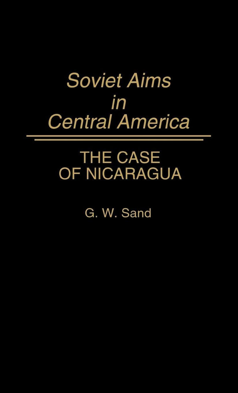 Soviet Aims in Central America: The Case of Nicaragua