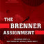 The Brenner Assignment: The Untold Story of the Most Daring Spy Mission of World War II