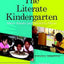 The Literate Kindergarten: Where Wonder and Discovery Thrive