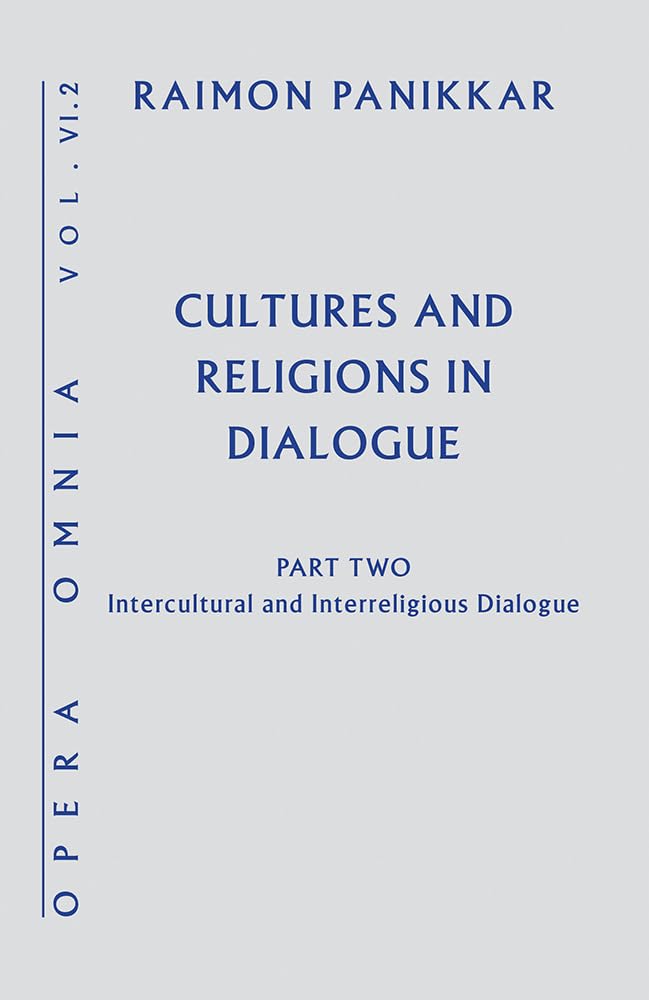 Cultures and Religions in Dialogue: Intercultural and Interreligious Dialogue (Opera Omnia)