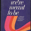 All Were Meant to Be: a Biblical Approach to Womens Liberati