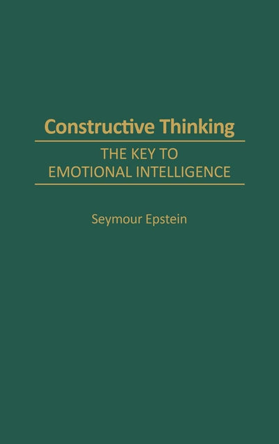 Constructive Thinking: The Key to Emotional Intelligence