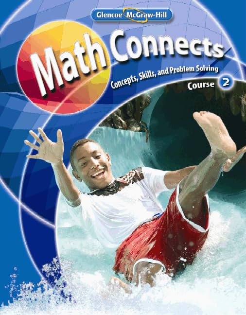 Math Connects: Concepts, Skills, and Problems Solving, Course 2, Student Edition (MATH APPLIC & CONN CRSE)
