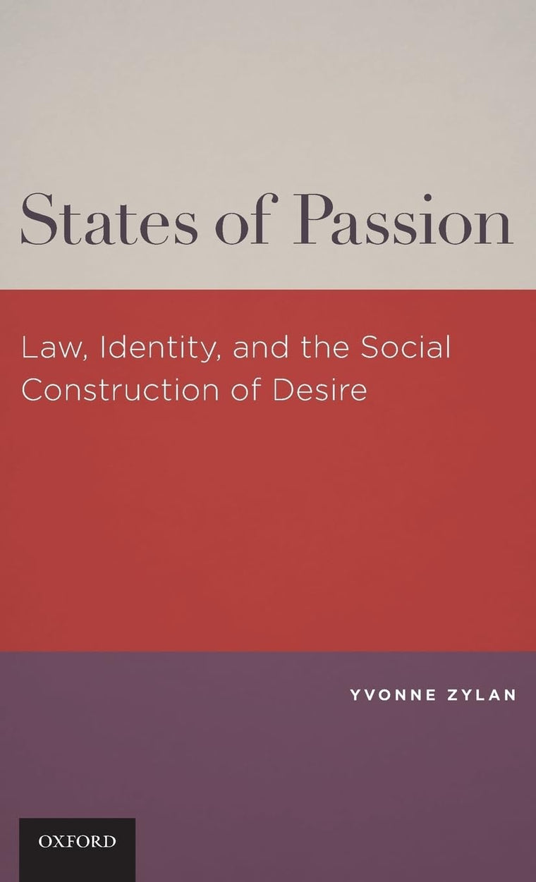 States of Passion: Law, Identity, and Social Construction of Desire