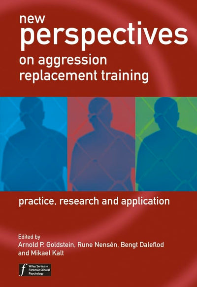 New Perspectives on Aggression Replacement Training: Practice, Research and Application