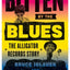 Bitten by the Blues: The Alligator Records Story (Chicago Visions and Revisions)