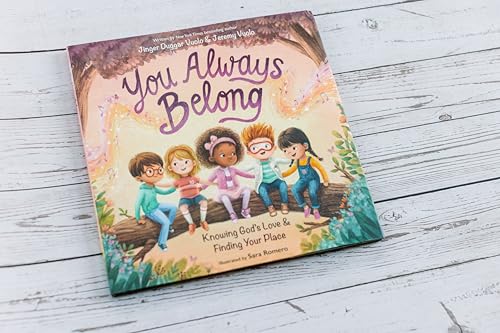 You Always Belong: Knowing God’s Love and Finding Your Place