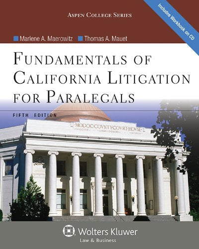 Fundamentals of California Litigation for Paralegals, Fifth Edition (Aspen College)