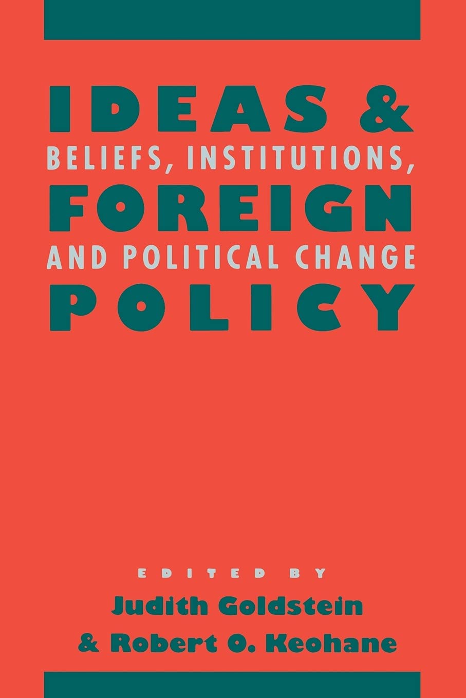 Ideas and Foreign Policy: Beliefs, Institutions, and Political Change (Cornell Studies in Political Economy)