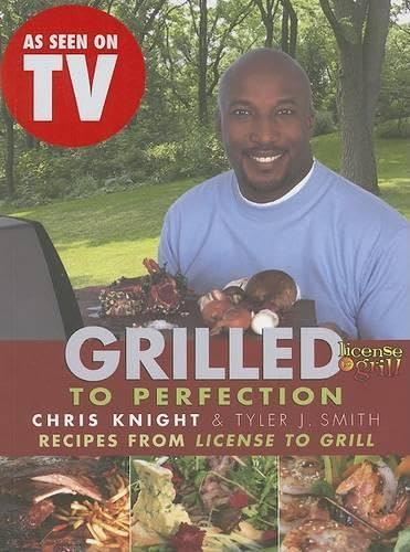 Grilled to Perfection: Recipes from License to Grill