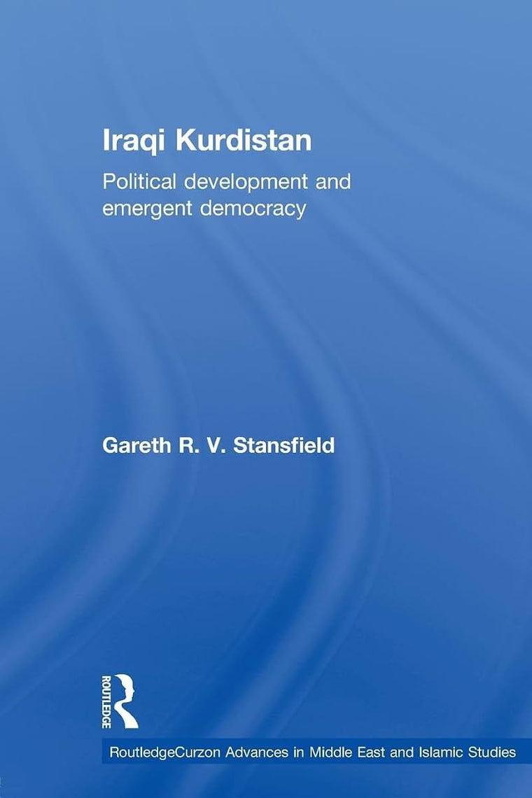 Iraqi Kurdistan (Routledge Advances in Middle East and Islamic Studies)