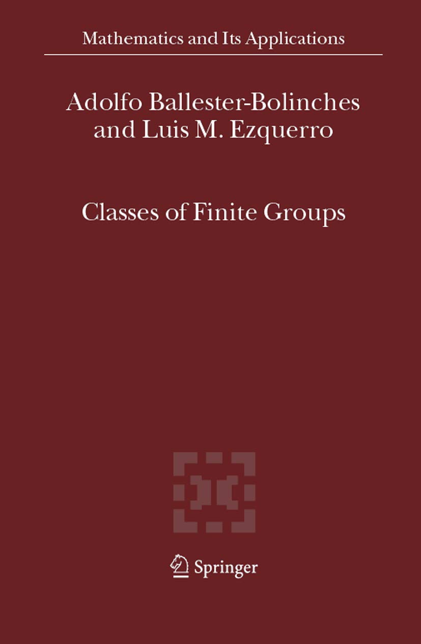 Classes of Finite Groups (Mathematics and Its Applications, 584)