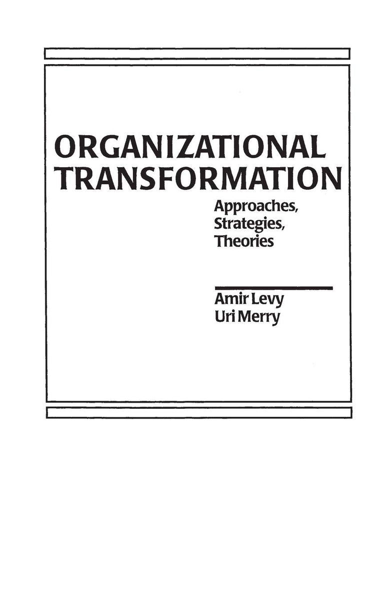 Organizational Transformation: Approaches, Strategies, and Theories