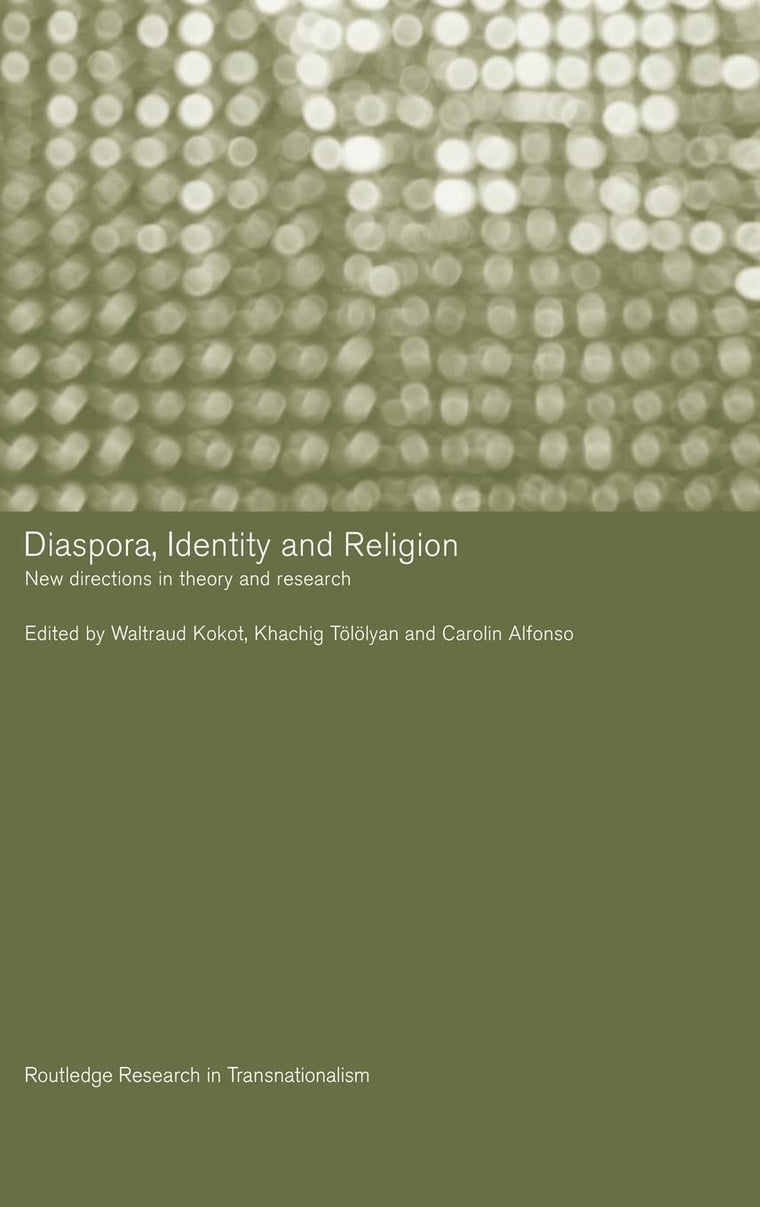 Diaspora, Identity and Religion: New Directions in Theory and Research (Routledge Research in Transnationalism)