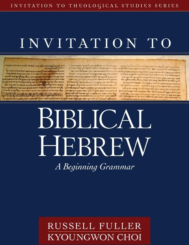 Invitation to Biblical Hebrew: A Beginning Grammar (Invitation to Theological Studies)