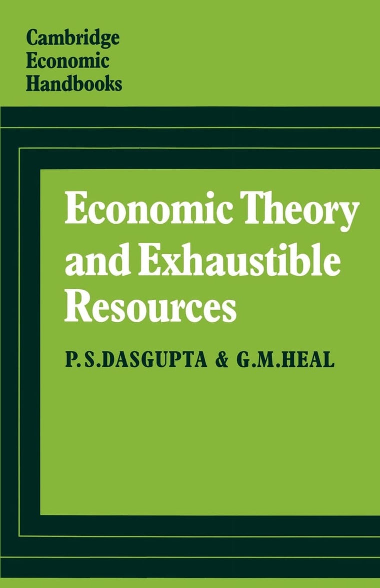 Economic Theory and Exhaustible Resources (Cambridge Economic Handbooks)