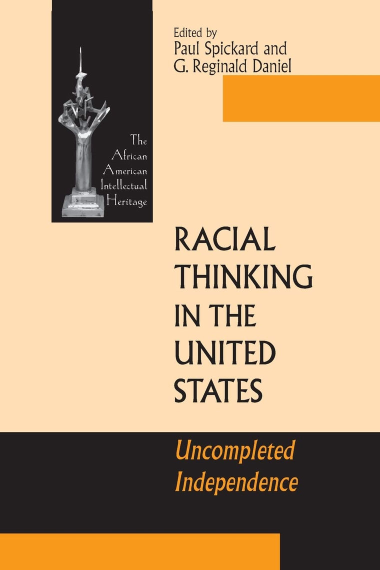 Racial Thinking in the United States: Uncompleted Independence (African American Intellectual Heritage)