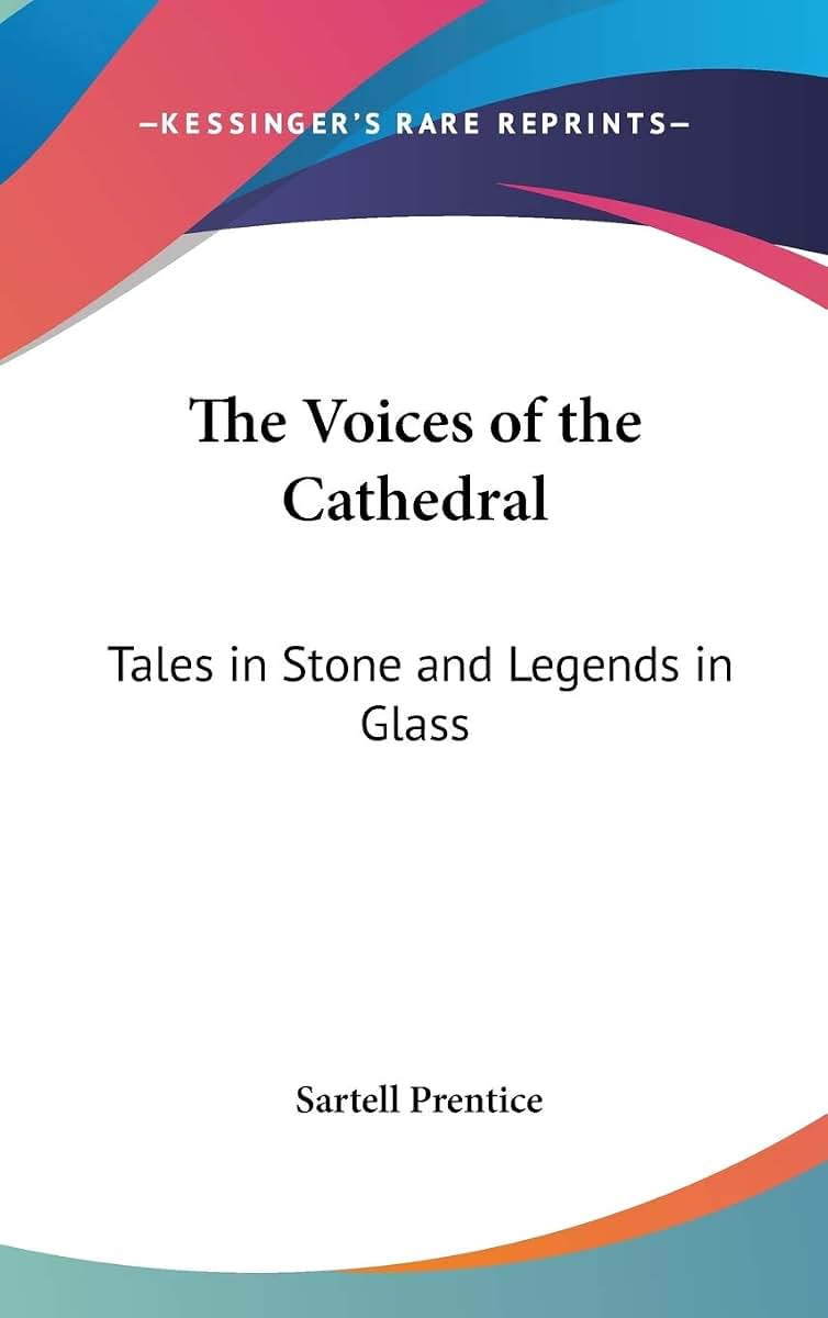 The Voices of the Cathedral: Tales in Stone and Legends in Glass
