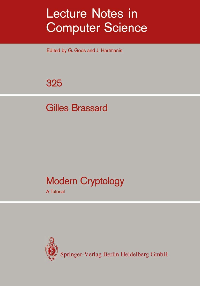 Modern Cryptology: A Tutorial (Lecture Notes in Computer Science, 325)