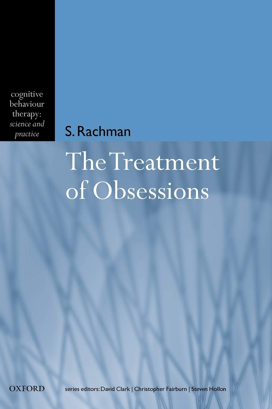 The Treatment of Obsessions (Cognitive Behaviour Therapy: Sc