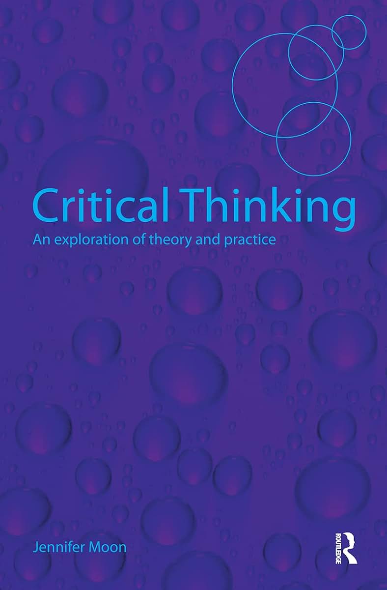 Critical Thinking: An Exploration of Theory and Practice