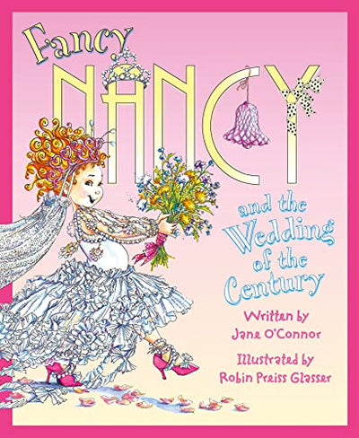 Fancy Nancy & The Wedding Of The Century