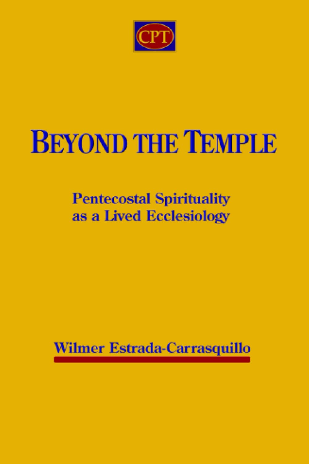 Beyond the Temple: Pentecostal Spirituality as a Lived Ecclesiology
