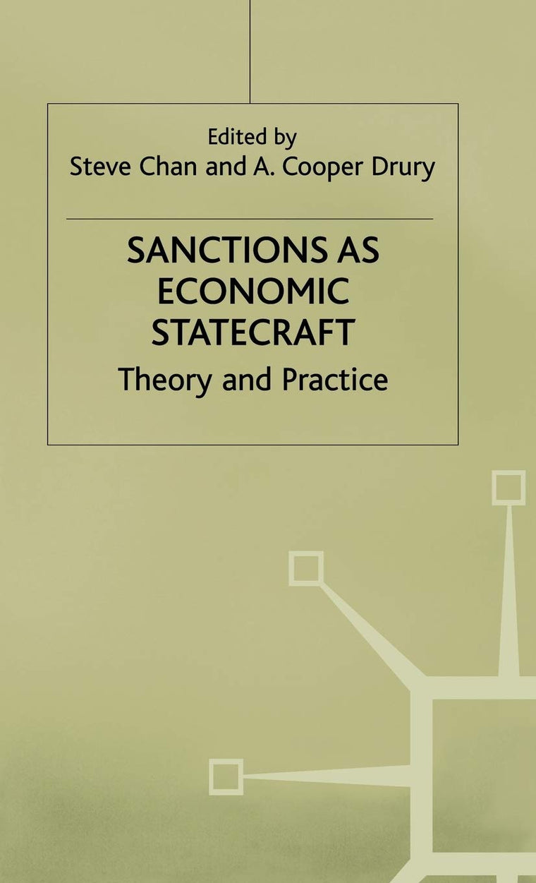 Sanctions as Economic Statecraft: Theory and Practice (International Political Economy Series)