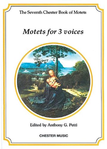 The Chester Book of Motets - Volume 7: Motets for 3 Voices