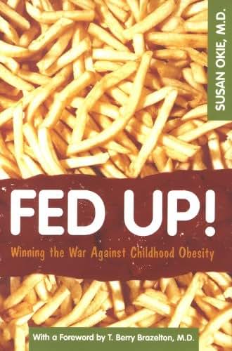 Fed Up!: Winning the War Against Childhood Obesity
