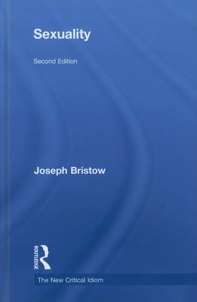 Sexuality: Global formations past and present (The New Critical Idiom)