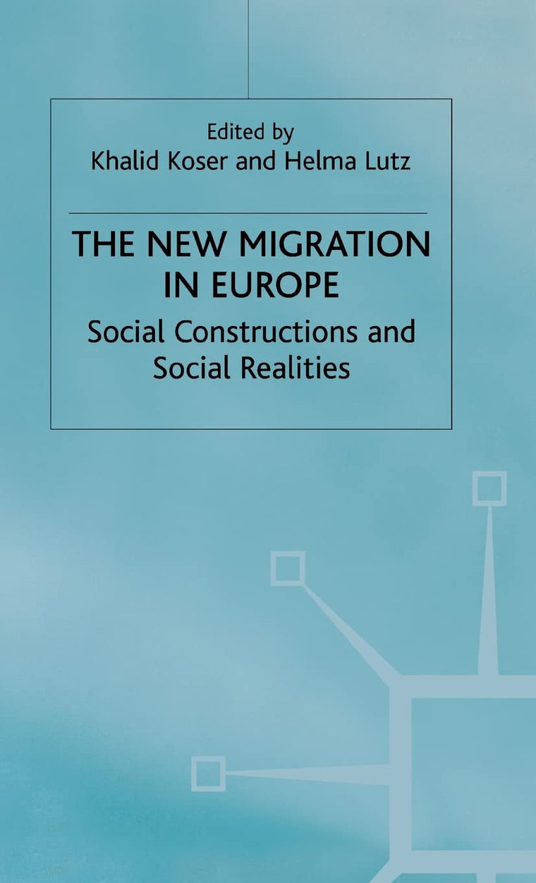 The New Migration in Europe: Social Constructions and Social Realities