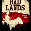 The Bad Lands: A Novel