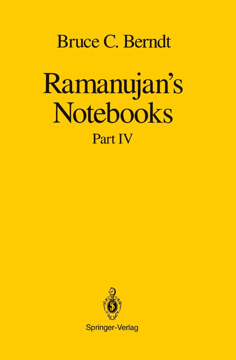 Ramanujans Notebooks: Part IV
