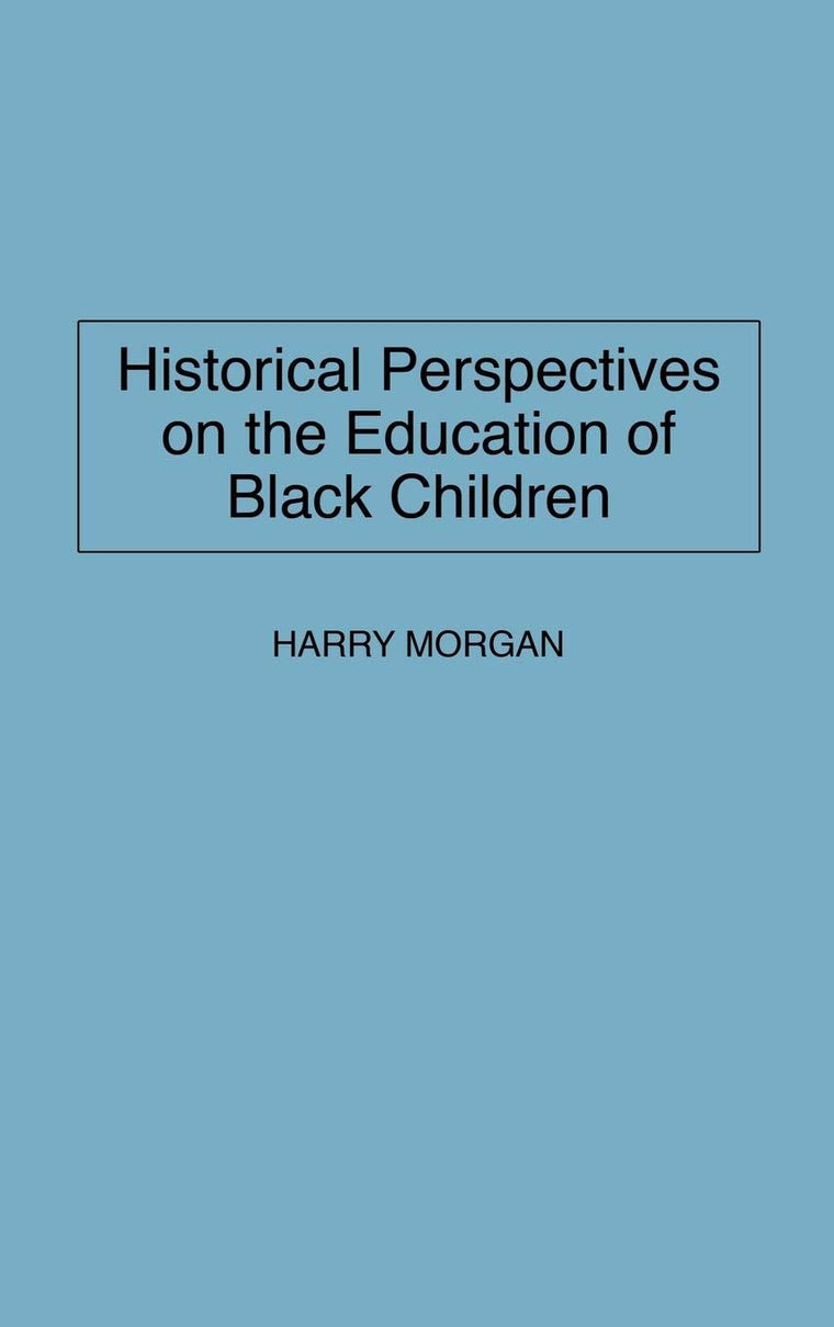 Historical Perspectives on the Education of Black Children