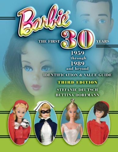 Barbie- The First 30 Years: 1959 Through 1989 & Beyond- Identification & Value Guide, 3rd Edition