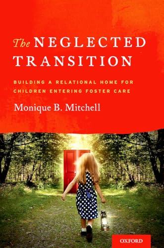 The Neglected Transition: Building a Relational Home for Children Entering Foster Care