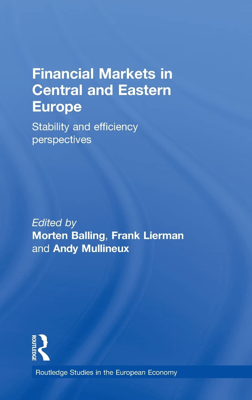 Financial Markets in Central and Eastern Europe: Stability and Efficiency (Routledge Studies in the European Economy)