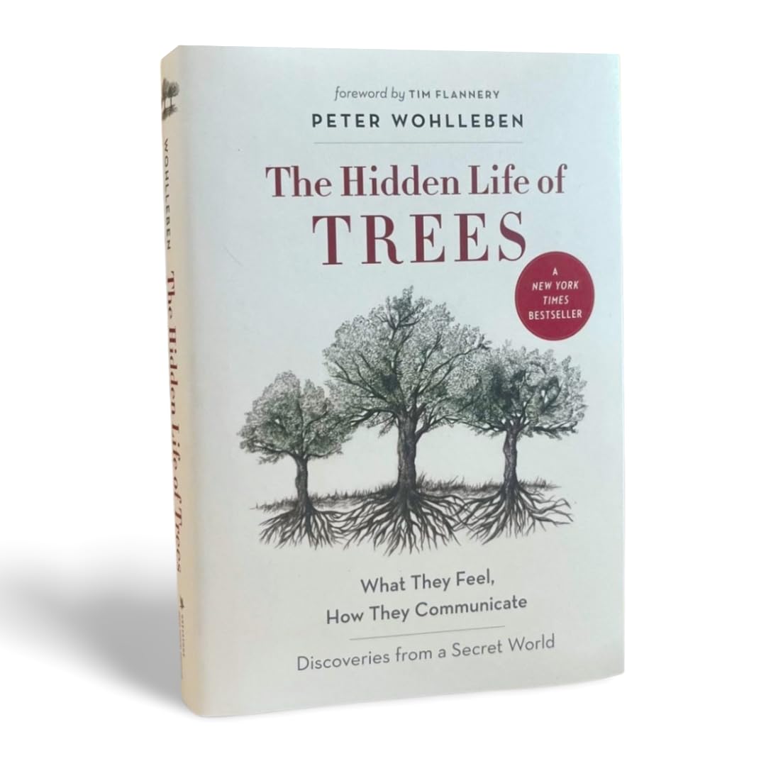 The Hidden Life of Trees: What They Feel, How They Communicate-Discoveries from A Secret World (The Mysteries of Nature, 1)