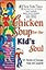 Chicken Soup for the Kid's Soul: 101 Stories of Courage, Hope and Laughter