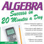 Algebra Success in 20 Minutes a Day