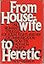 From Housewife to Heretic