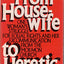 From Housewife to Heretic