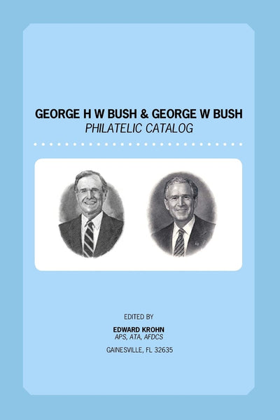 George H. W. Bush & George W. Bush Philatelic Catalog