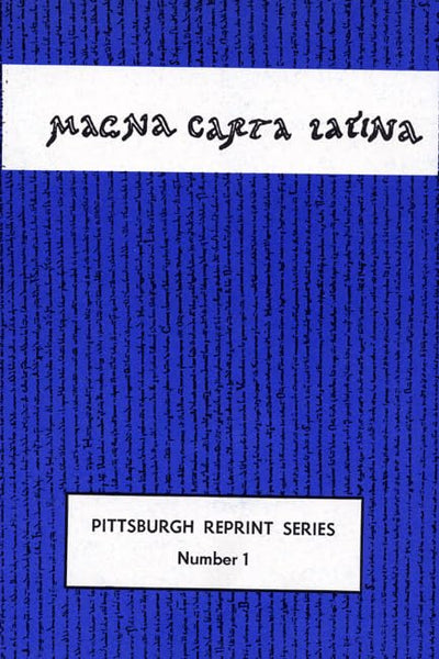 Magna Carta Latina: The Privilege of Singing, Articulating and Reading a Language and of Keeping It Alive, Second Edition (Pittsburgh Reprint) (English and Latin Edition)