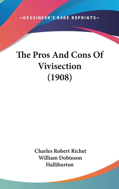 The Pros And Cons Of Vivisection (1908)